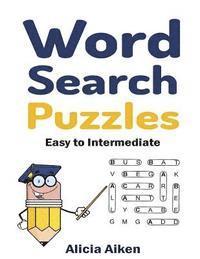Word Search Puzzles: Easy to Intermediate 1