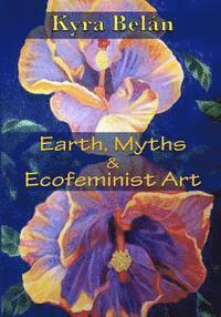 bokomslag Earth, Myths, and Ecofeminist Art