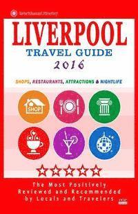 bokomslag Liverpool Travel Guide 2016: Shops, Restaurants, Attractions and Nightlife in Liverpool, England (City Travel Guide 2016)