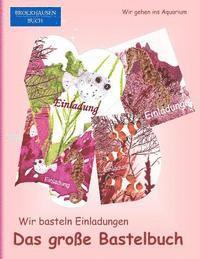 bokomslag Brockhausen: Wir basteln Einladungen - Das grosse Bastelbuch: Wir gehen ins Aquarium