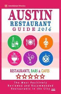 bokomslag Austin Restaurant Guide 2015: Best Rated Restaurants in Austin, Texas - 500 Restaurants, Bars and Cafés recommended for Visitors, 2015