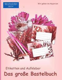 Brockhausen: Etiketten und Aufkleber - Das grosse Bastelbuch: Wir gehen ins Aquarium 1