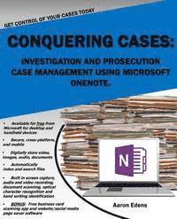 Conquering Cases: Investigation and Prosecution Case Management Using Microsoft OneNote 1