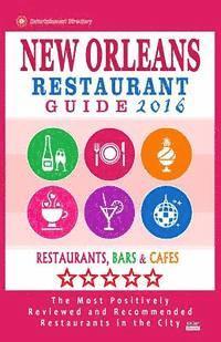 bokomslag New Orleans Restaurant Guide 2016: Best Rated Restaurants in New Orleans - 500 restaurants, bars and cafés recommended for visitors, 2016