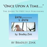 Bradley Zink - Once Upon A Time...: The Guide To FREE Self-Publishing, Häftad
