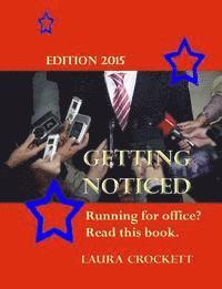 Getting Noticed, Edition 2015: Running for Political Office? Read This. 1
