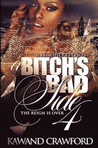 A Bitch's Bad Side 4: The Reign Is Over 1