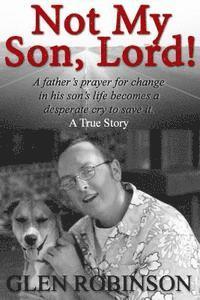 Not My Son, Lord: 2015 Edition 1