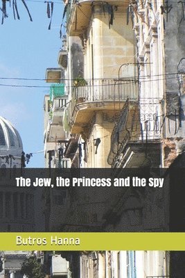 bokomslag The Jew, the Princess and the Spy