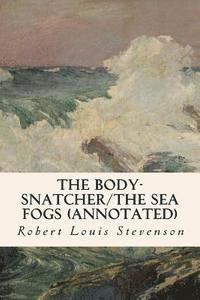 bokomslag The Body-Snatcher/The Sea Fogs (annotated)
