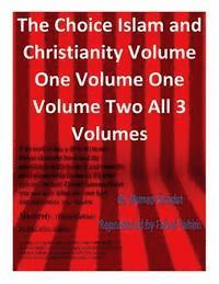 bokomslag The Choice Islam and Christianity Volume One Volume One Volume Two All 3 Volumes