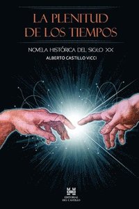 bokomslag La plenitud de los tiempos: Novela historica del siglo XX