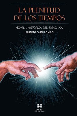 La plenitud de los tiempos: Novela historica del siglo XX 1