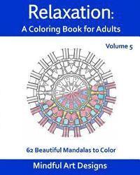 bokomslag Relaxation: A Coloring Book for Adults: 62 Beautiful Mandalas to Color