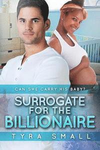 bokomslag Surrogate For The Billionaire: A BWWM Pregnancy Romance