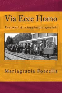 bokomslag Via Ecce Homo: Racconti di viaggiatori speciali