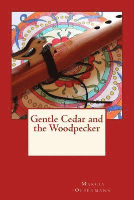 Gentle Cedar and the Woodpecker 1