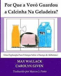 bokomslag Por que a Vovó guardou a calcinha na geladeira?: Uma explicação para crianças sobre a doença de Alzheimer