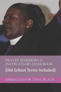 bokomslag Prayer Warriors & Intercessors Handbook: (old School Terms Included)