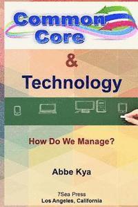 Common Core & Technology: How Do We Manage? 1