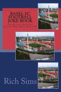 bokomslag BASEL FC Football Joke Book: The Perfect Book For Anyone Who Hates Basel FC