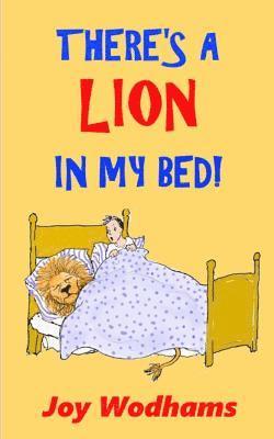 Joy Wodhams - There's A Lion In My Bed!, Häftad