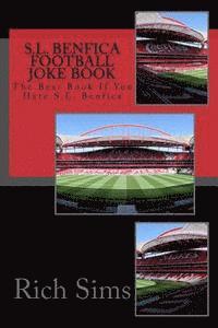bokomslag S.L. BENFICA Football Joke Book: The Best Book If You Hate S.L. Benfica