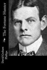 David Graham Phillips - The Fortune Hunter, Häftad
