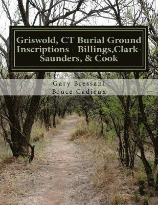 bokomslag Griswold, CT Burial Ground Inscriptions - Billings, Clark-Saunders, Cook