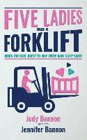 bokomslag Five Ladies and a Forklift: Cribs for Kids' Quest to Help Every Baby Sleep Safer