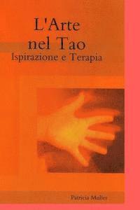 bokomslag Il Tao nell?Arte: Ispirazione e Terapia