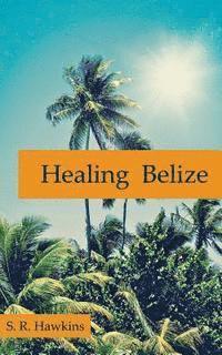 Healing Belize 1
