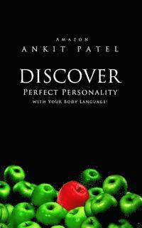 Ankit Patel - Discover Perfect Personality with Your Body Language!, Häftad
