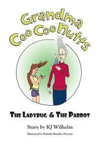 bokomslag Grandma Coo Coo Nutts: The Ladybug & The Parrot