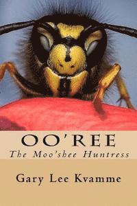 bokomslag Oo'ree: The Moo'shee Huntress