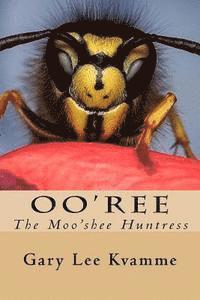 Oo'ree: The Moo'shee Huntress 1