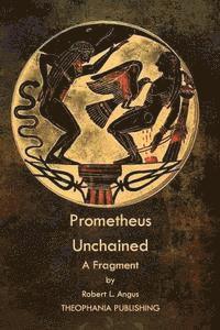 bokomslag Prometheus Unchained: A Fragment