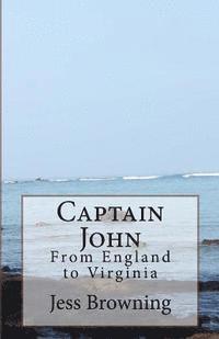 bokomslag Captain John: From England to Virginia
