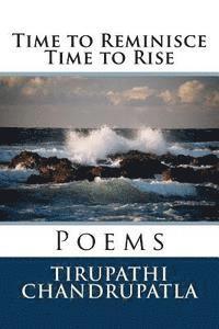 Time to Reminisce Time to Rise: Poems 1