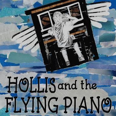 bokomslag Hollis and the Flying Piano