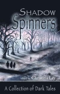 bokomslag ShadowSpinners: A Collection of Dark Tales