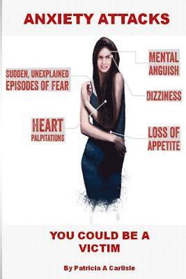 Patricia a. Carlisle - Anxiety Attacks: You Could Be A Victim, Häftad