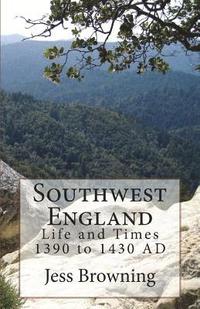 bokomslag Southwest England: Life and Times 1390 to 1430 Ad