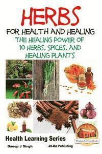 John Davidson, Mendon Cottage Books - Herbs for Health and Healing - The Healing Power of 10 Herbs, Spices and Healing Plants, Häftad