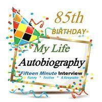 bokomslag 85th Birthday Gifts in All Departments: My Life Autobiography, 85th Birthday Party Supplies in All Departments