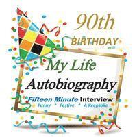 bokomslag 90th Birthday: My Life Autobiography, Party Favor, 90th Birthday Gifts in all Departments, 90th Birthday Party Favors in all Departme