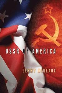 bokomslag USSR of America: United States Socialist Republic of America