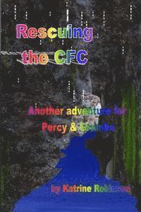 bokomslag Rescuing the CFC: Another Adventure for Percy and Grumbo