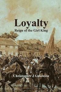 bokomslag Loyalty: Reign of the Girl King