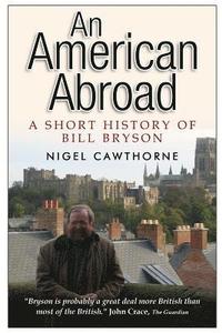 bokomslag An American Abroad: A Short History of Bill Bryson